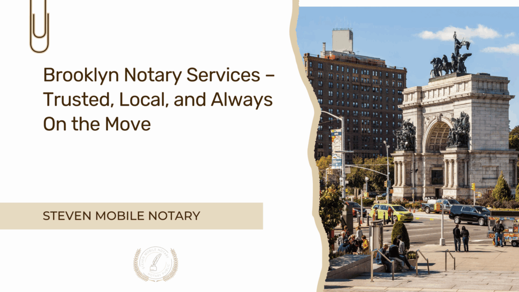 Mobile Notary Public in Brooklyn offering same-day signing services across all neighborhoods.